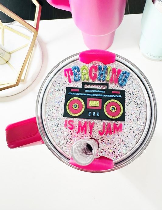 TUMBLER TOPPER - FULL LID - TEACHING IS MY JAM-BOOMBOX