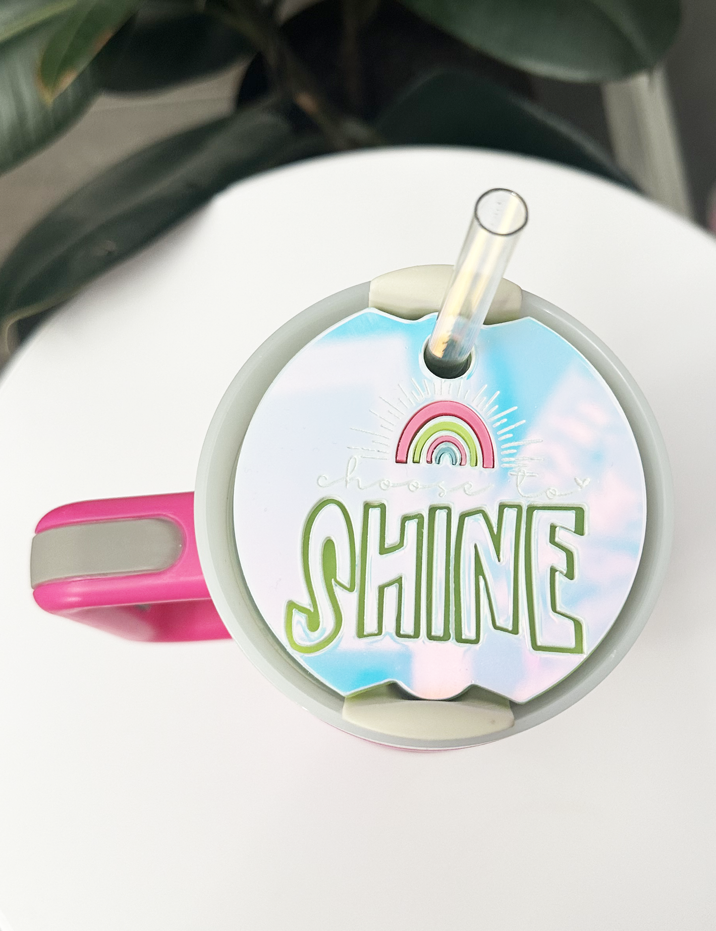 TUMBLER TOPPER - POSITIVITY - CHOOSE TO SHINE - FULL LID 2