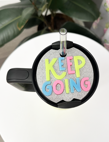 TUMBLER TOPPER - POSITIVITY - KEEP GOING GLITTER - FULL LID