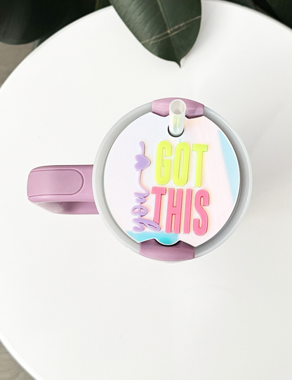 TUMBLER TOPPER - POSITIVITY - YOU GOT THIS - FULL LID