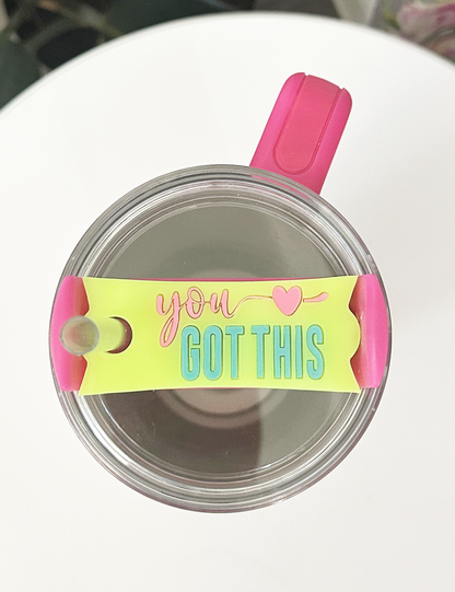 TUMBLER TOPPER - POSITIVITY - YOU GOT THIS